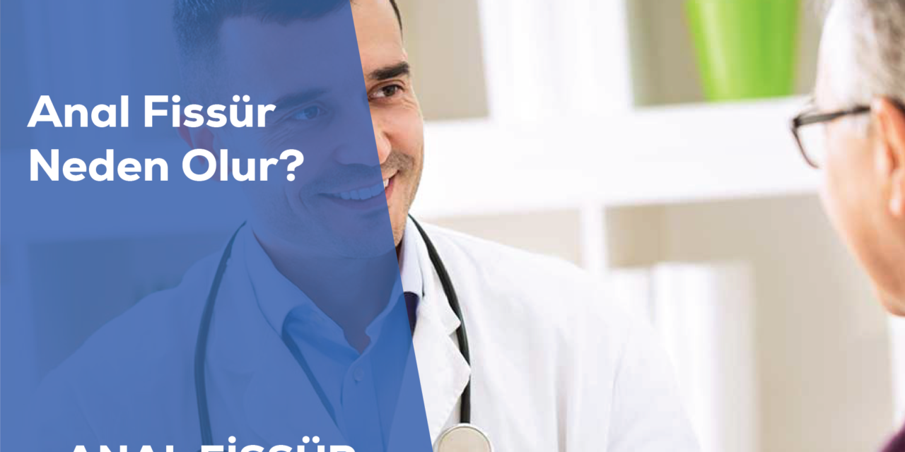 Anal Fissür Neden Olur?